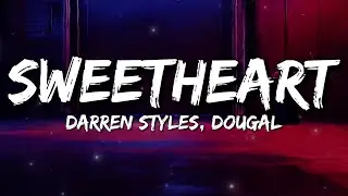 Darren Styles, Dougal - Sweetheart (Lyrics)