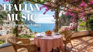🎶 Italian Vibes & Mediterranean Relaxation Music 🎶 Scenic Amalfi Coast & Lake Como 🌊