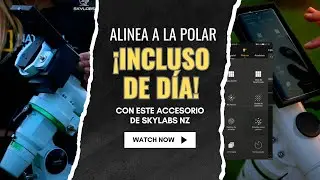 Alineaci&oacute;n polar &iexcl;Incluso de d&iacute;a! Con el adaptador de Skylabs NZ