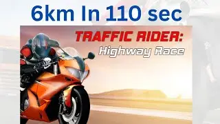 6 KM IN 110 SECONDS 😱🔥 | TRAFFIC RIDER