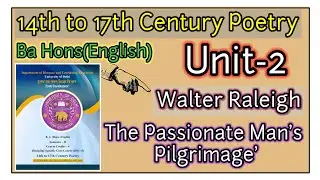 14th to 17th Century Poetry|Unit-2|Walter Raleigh|The Passionate Man's Pilgrimage|#2semester #dusol