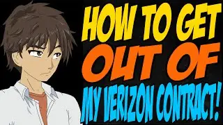 How to Get Out of My Verizon Contract!