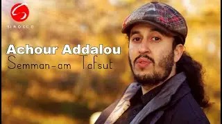 Achour Addalou - Semman-am Tafsut