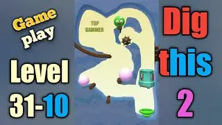dig this 2 level 31-10 gameplay walkthrough Solution
