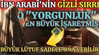 Kadınlara Müjde: Allah'ın Lütfundan Önce Gelen 7 Gizli İşaret | İbn Arabi