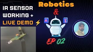 What is IR Sensor? | Working & Live Demo | Robotics & AI Series &ndash; EP-2