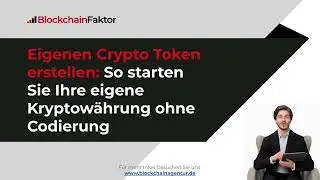 Eigenen Crypto Token erstellen: So starten Sie Ihre eigene Kryptow&auml;hrung ohne Codierung