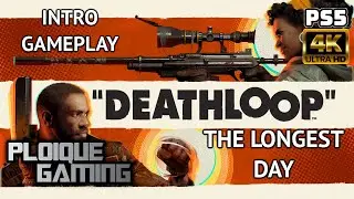 Deathloop - The Longest Day:Intro Gameplay on PS5[4K60 Video]