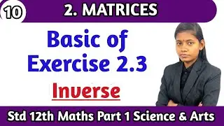 Basic of exercise 2.3 class 12th maths part 1 science and arts chapter 2 matrices lecture 10