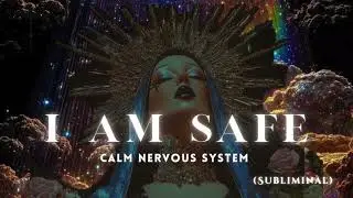 I Am Safe, I Am Calm, I Am at Peace (Subliminal)
