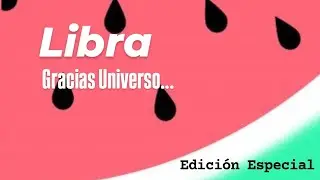 Libra ♎🍉 Gracias Universo... Candy Mensajes