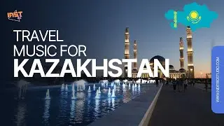 Travel Music for Kazakhstan 🇰🇿 | Chill Background Music for Vlogs & Adventures | instBit