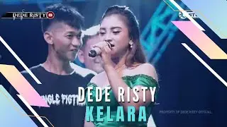 KELARA Voc DEDE RISTY I LIVE MUSIC “DEDE RISTY” GANJENE PANTURA I
