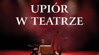 Upi&oacute;r w teatrze