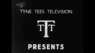 Tyne Tees Television / Features Production (Opening and Closing, 1963)