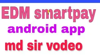 Edm smartpay android app new update