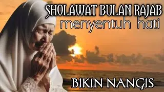 SHOLAWAT RAJAB MERDU || DOA BULAN RAJAB SYA'BAN & RAMADHAN MERDU MENYENTUH HATI 