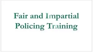 Fair and Impartial Policing Video