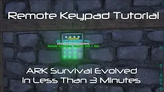 Remote Keypad Tutorial [ ARK Survival Evolved ]