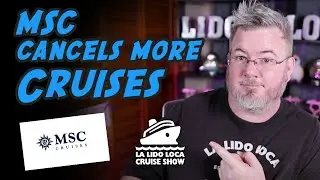 MSC Cruises Cancels More Cruises in 2020 and 2021 | Cruise News Update | La Lido Loca Cruise Show