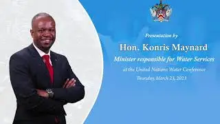 Address by Hon. Konris Maynard at the UN Water Conference |SKNIS| March 23, 2023