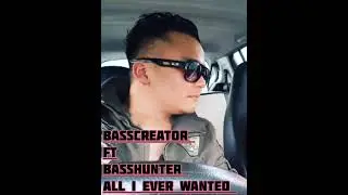 ALL I EVER WANTED - BASSCREATOR REMAKE FT BASSHUNTER (2024)