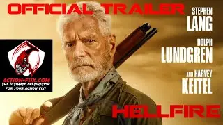 HELLFIRE (Official Trailer)- New Action Film Starring Stephen Lang, Harvey Keitel & Dolph Lundgren!