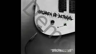 Children of Betrayal - Disconnected Demo