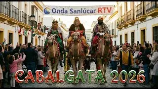 Onda Sanlúcar RTV Cabalgata de Reyes 2026 1ª Parte