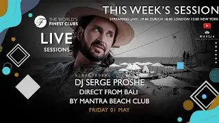 LIVE Sessions with DJ Proshe from Mantra Beach Club