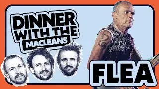 Dinner with the Macleans | Flea from Red Hot Chili Peppers