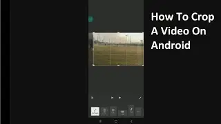 How To Crop Video In Android Phone | How To Crop A Video On Mobile