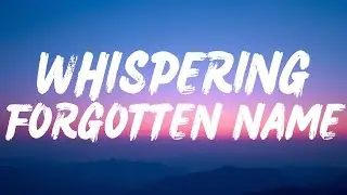 Whispering Forgotten Name (Lyrics)