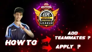 How To Register In ESPL/ITL Free Fire Tournament? How to Apply & Add TeamMates In Tournament ?