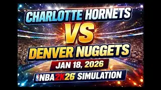 🔴 LIVE🔴Charlotte Hornets VS Denver Nuggets - Jan 18, 2026 - NBA 2K26 SIMULATION