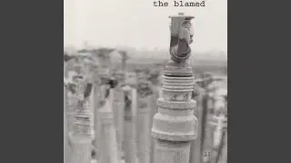 The Ballad Of The Blamed