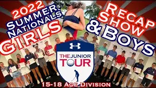 2022 Summer Nationals - The Junior Tour Powered by Under Armour - 15-18 Age Division - Recap Show