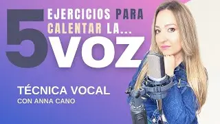 5 Ejercicios para calentar la voz I T&eacute;cnica Vocal con ANNA CANO