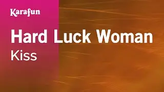 Hard Luck Woman - Kiss | Karaoke Version | KaraFun