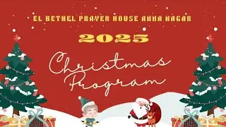 Christmas Program 2025 | Sunday School Kids || EL BETHEL Prayer House Anna Nagar 