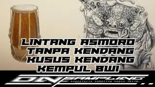 lintang asmoro tanpa kendang kusus kendang kempul bwi kendang gandurng