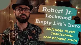 Robert Junior Loockwood's Empty Life @ Guitarra Blues Tradicional