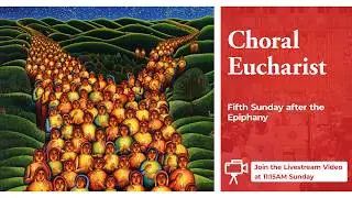 St. James&rsquo; Church NYC | 11:15 a.m. &mdash; Fifth Sunday after the Epiphany &mdash; February 8, 2026