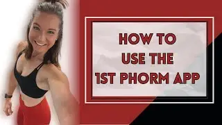 How To Use The 1st Phorm App