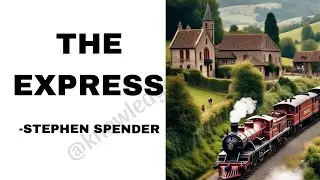 The Express by Stephen spender poem lines by line in hindi /20th century british poetry