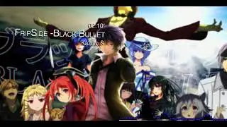 『Black Bullet Full Opening』FripSide - Black Bullet
