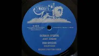 Jerry Johnson - Saxman Special / Hasan Bakr - Dub Special [Wackie's 1985]