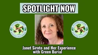 Spotlight Now: Janet Siroto and Her Experience with Green Burial