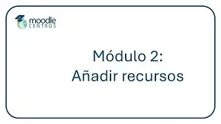 Moodle Centros: añadir recursos (julio 2024)