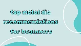 My Top Metal Die Recommendations for Beginner Crafters
